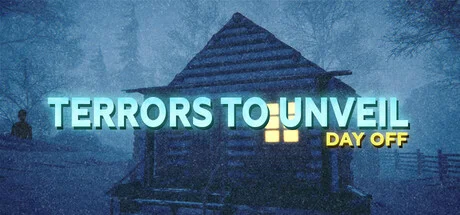 Terrors to Unveil: Day Off